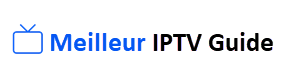 Meilleur IPTV Guide