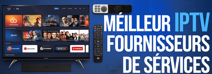 7 Meilleur IPTV Fournisseurs de services (2025)