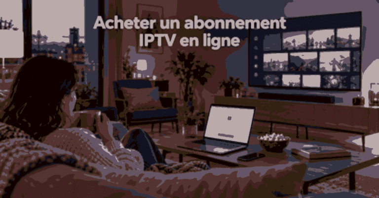 Acheter un abonnement IPTV en ligne depuis un salon équipé d'une Smart TV