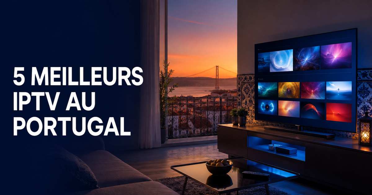 5 meilleurs fournisseurs IPTV au Portugal